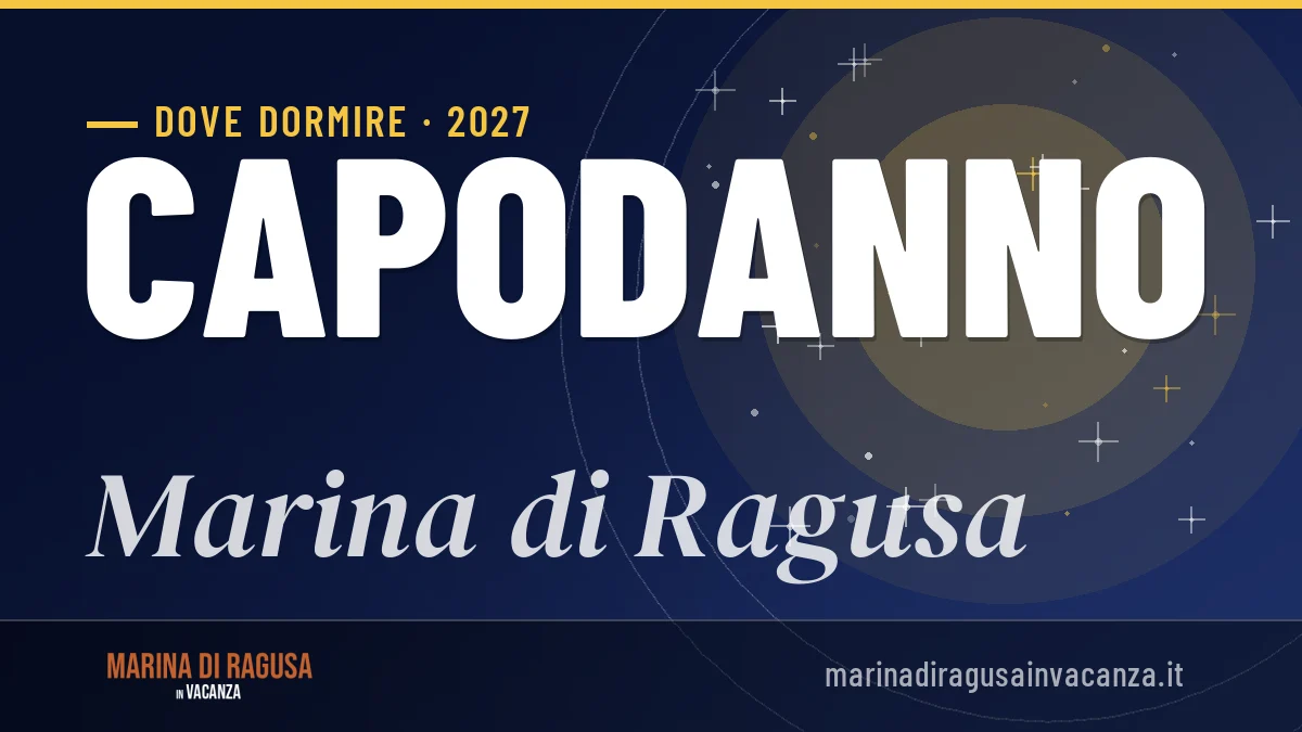 Dove dormire a Marina di Ragusa per Capodanno 2027: guida completa